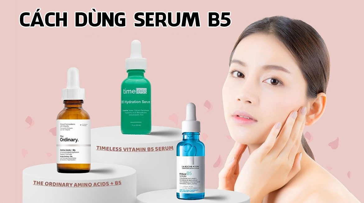Hướng dẫn sử dụng Serum B5 Hướng dẫn sử dụng Serum B5